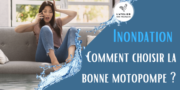 Choisir la motopompe idéale en cas d'inondation : Guide complet